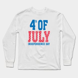 4th of July, Independence Day Long Sleeve T-Shirt